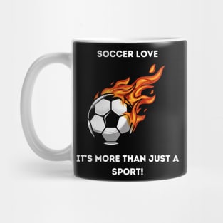 Soccer Love: It's More Than Just a Sport! Mug